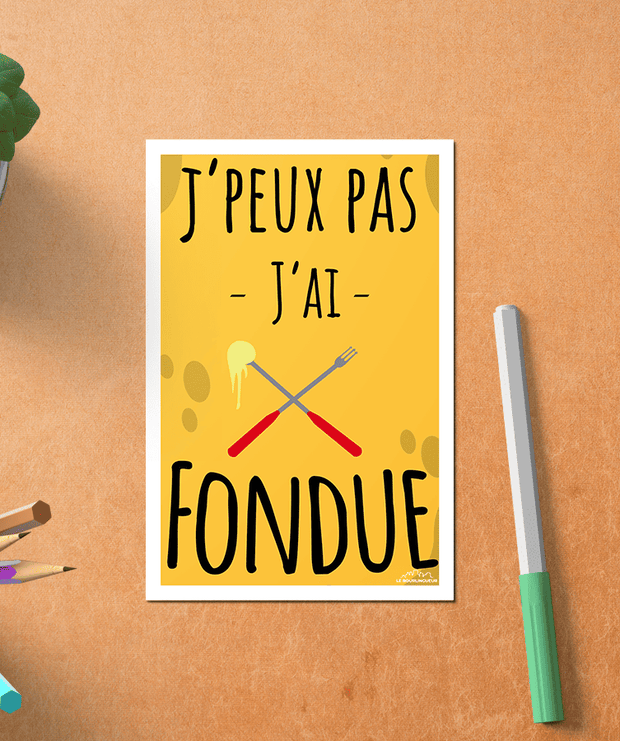 Carte Postale Je peux pas, j ai fondue